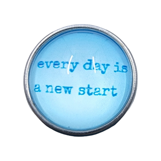 Saying "Everyday is a New Start"